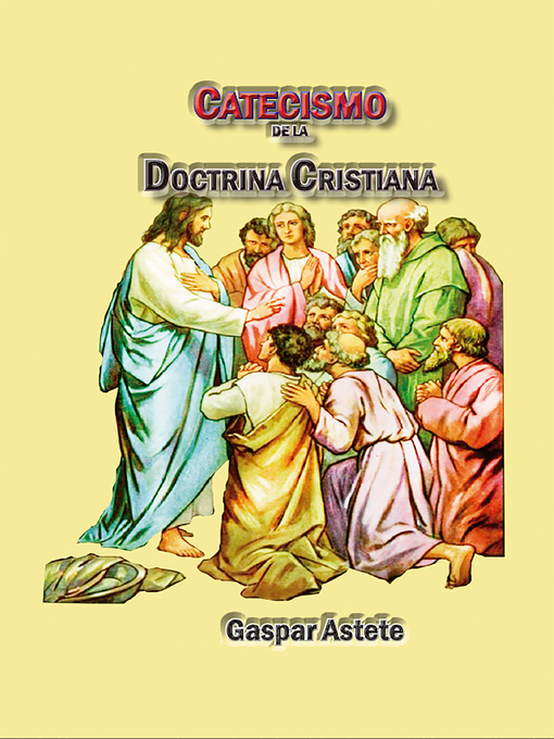 Title details for Catecismo de la doctrina cristiana by Gaspar Astete - Wait list